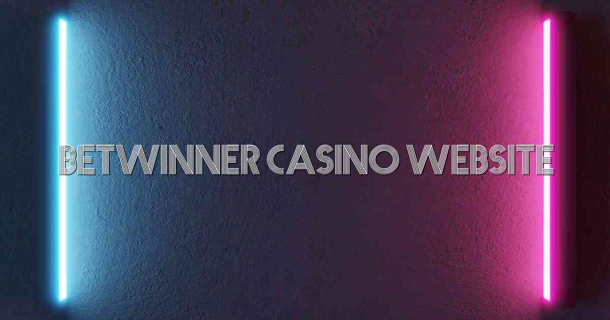Betwinner Casino Website