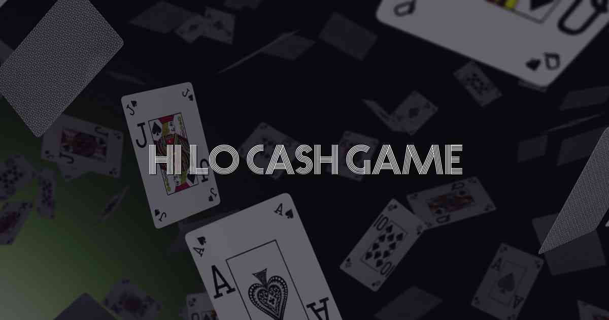 Hi Lo Cash Game