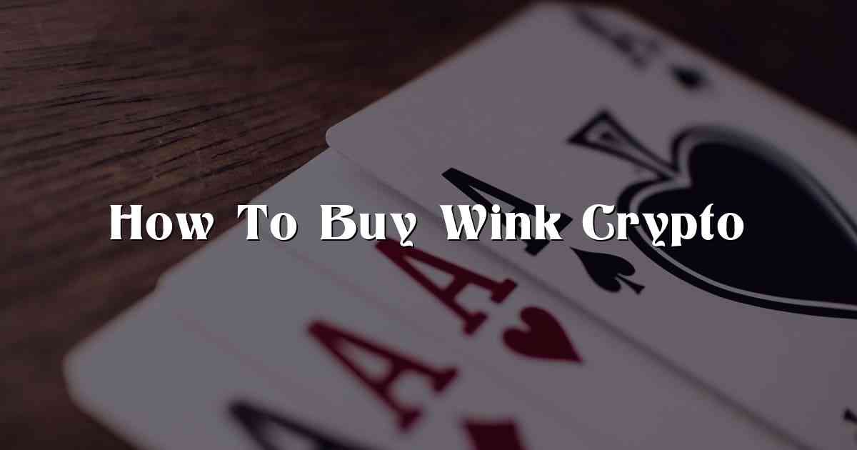 How To Buy Wink Crypto